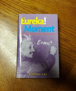 The Eureka! Moment