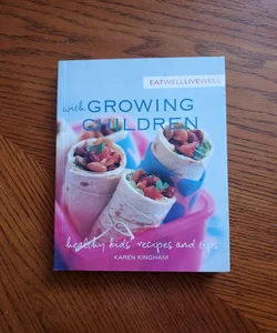 Eat Well, Live Well with Growing Children