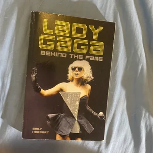 Lady Gaga: Behind the Fame