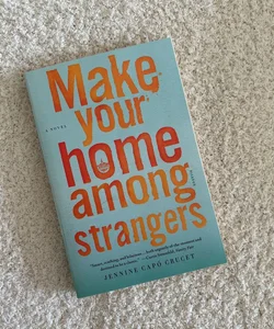 Make Your Home among Strangers