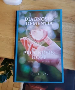 Diagnosis Dementia Prognosis Hope
