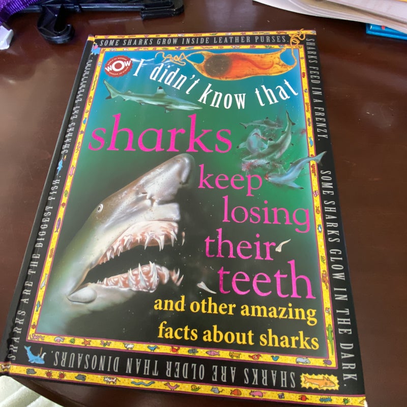 I Didn’t Know That Sharks Keep Losing Their Teeth