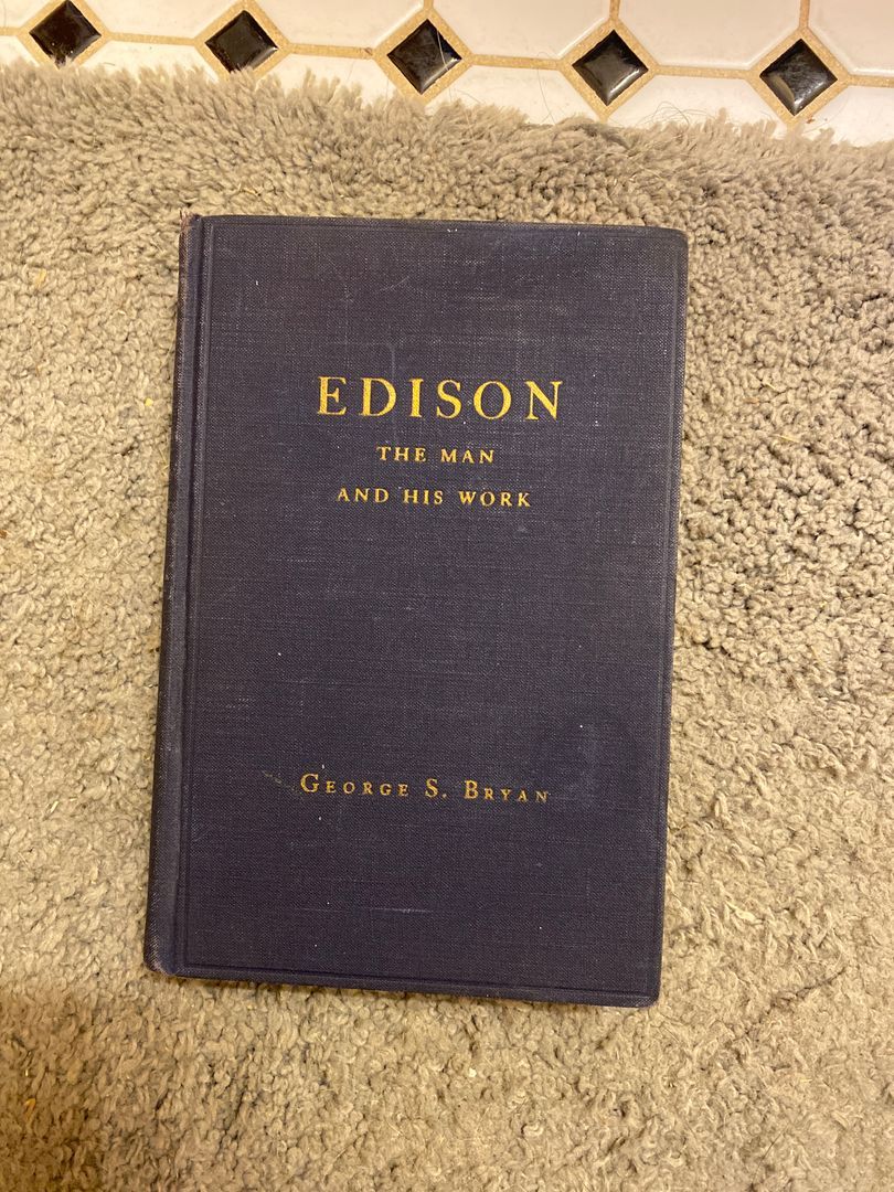 Edison The Man And His Work by George S Bryan  1926