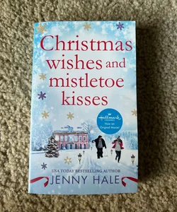 Christmas Wishes and Mistletoe Kisses