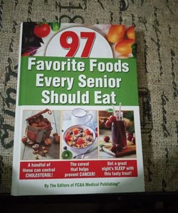 97 Favorite Foods Every Senior Should Eat 