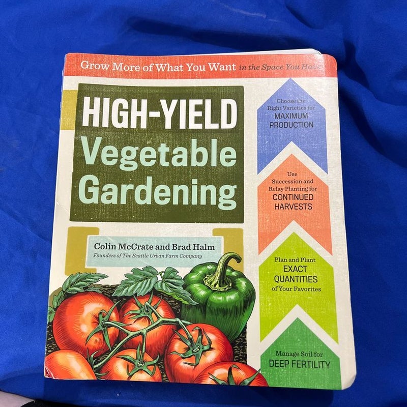 High-Yield Vegetable Gardening