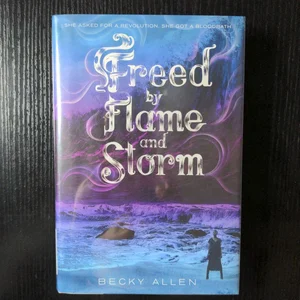 Freed by Flame and Storm