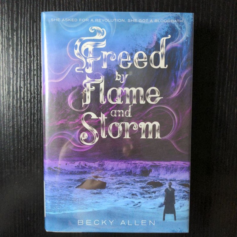 Freed by Flame and Storm