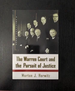 The Warren Court and the Pursuit of Justice