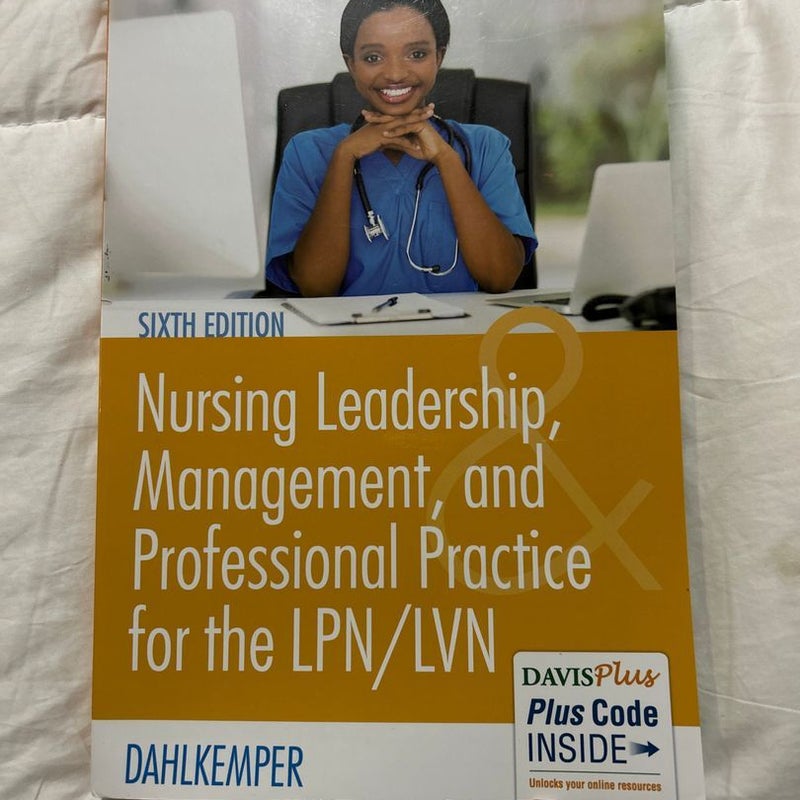 Nursing Leadership, Management, and Professional Practice for the LPN/LVN