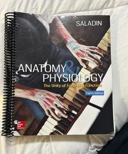 Loose Leaf for Anatomy and Physiology: the Unity of Form and Function