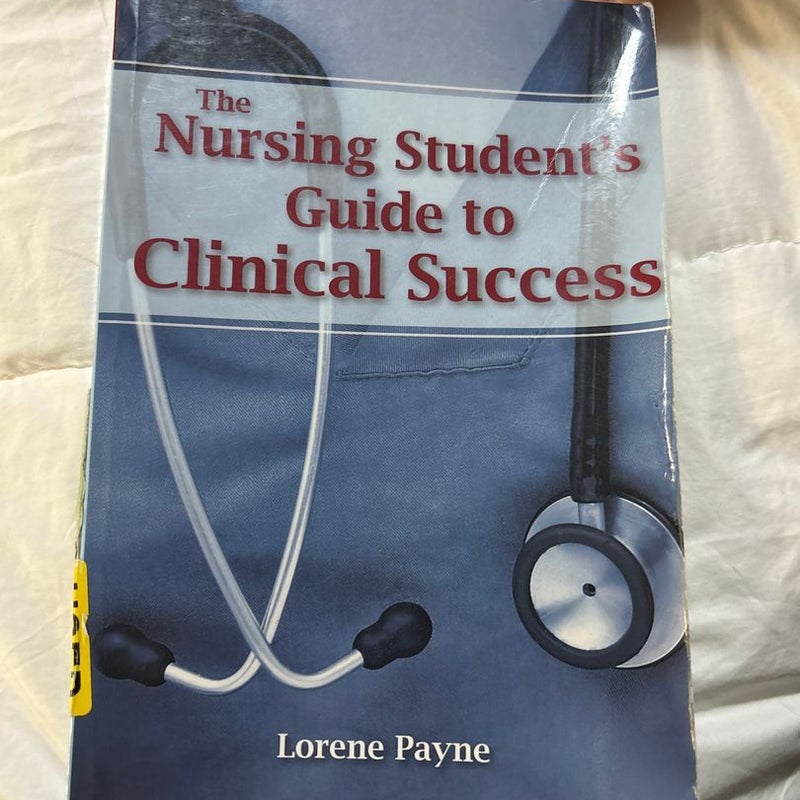 The Nursinf Students Guide to Clinical Sucess