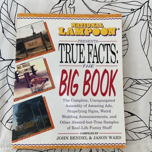 National Lampoon Presents True Facts: the Big Book