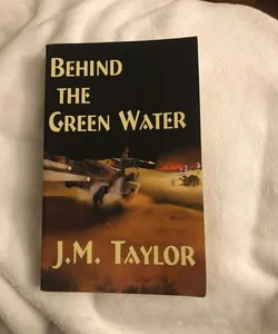 Behind the Green Water