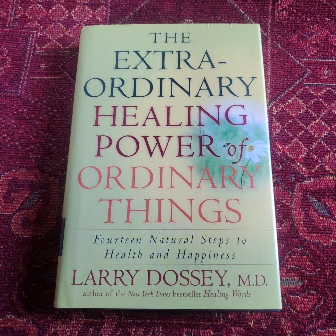 The Extraordinary Healing Power of Ordinary Things