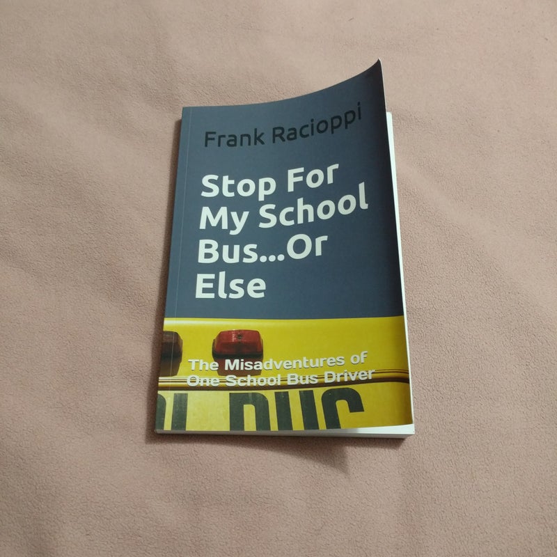 Stop For My School Bus...Or Else