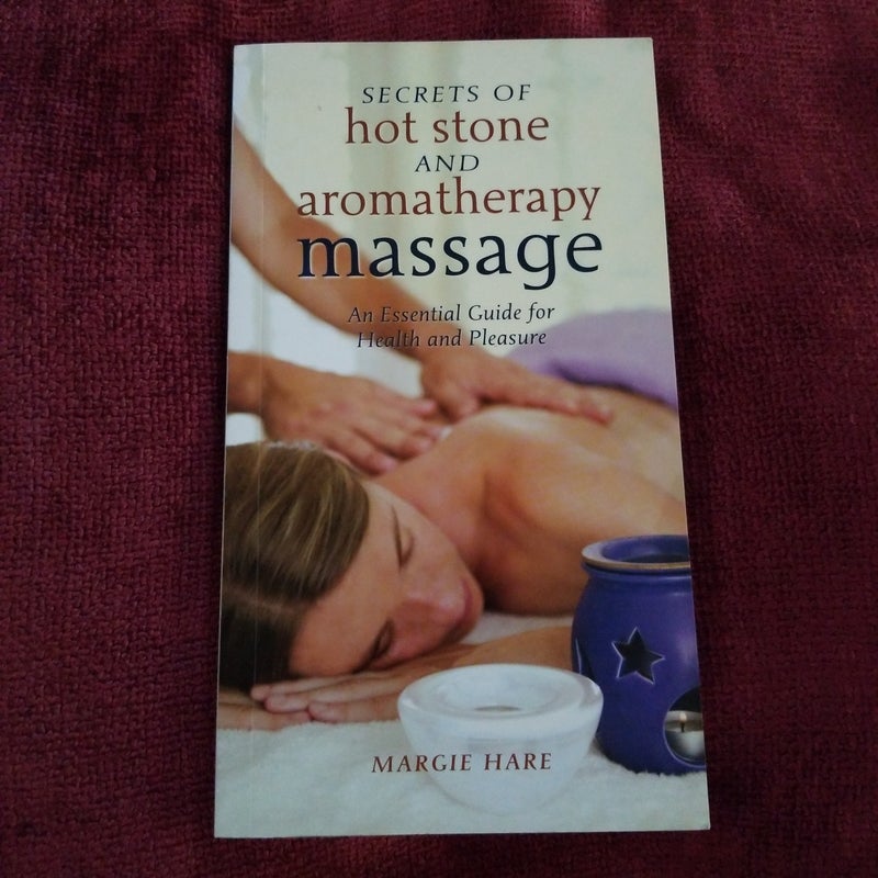 SECRETS OF hot stone and aromatherapy massage