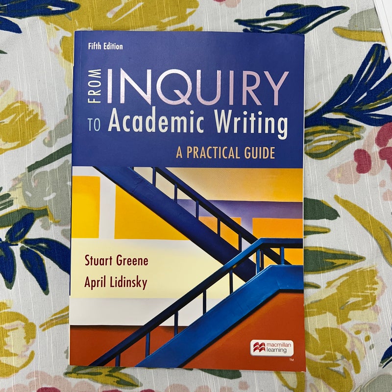 From Inquiry to Academic Writing: a Practical Guide