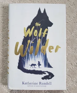 The Wolf Wilder (1st Edition)