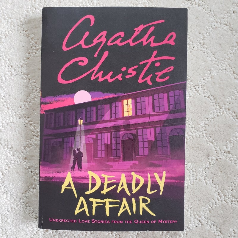 A Deadly Affair : Unexpected Love Stories from the Queen of Mystery