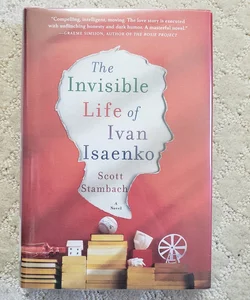 The Invisible Life of Ivan Isaenko (1st Edition)