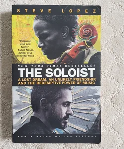 The Soloist : A Lost Dream, An Unlikely Friendship, and the Redemptive Power of Music