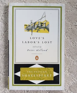 Love's Labor's Lost (The Pelican Shakespeare, 2000)