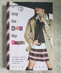 Only the Good Spy Young (Gallagher Girls book 4)