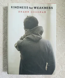 SIGNED Kindness for Weakness