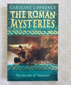 The Secrets of Vesuvius (The Roman Mysteries book 2)