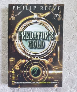 Predator's Gold (Mortal Engines book 2)