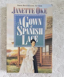 A Gown of Spanish Lace (A Women of the West Book)