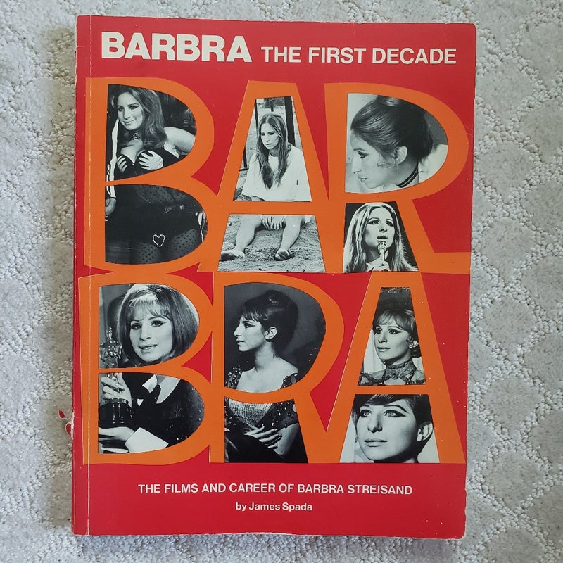 Barbra the First Decade : The Films and Career of Barbra Streisand
