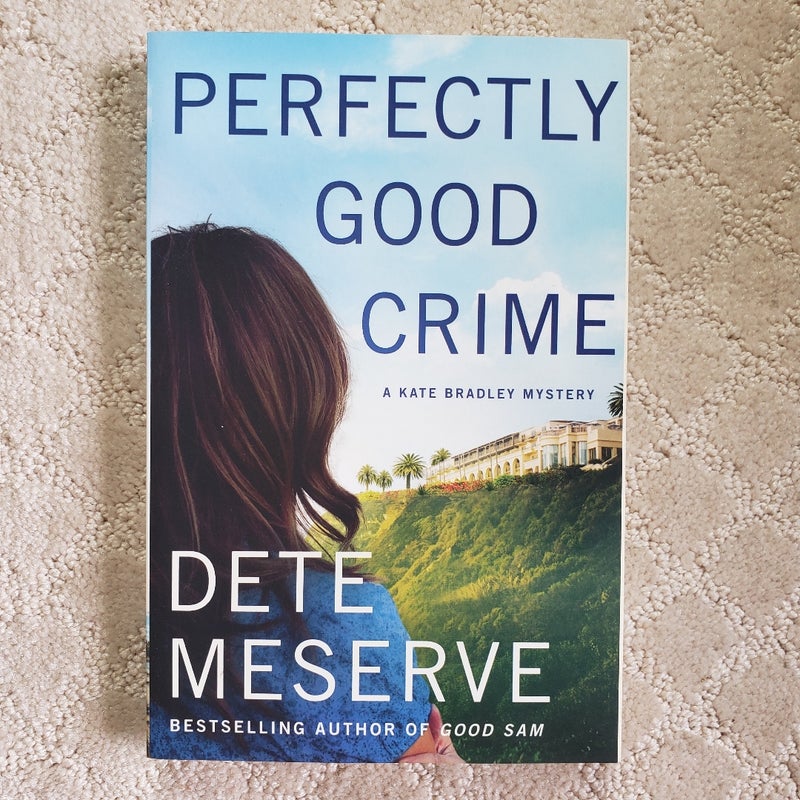 Perfectly Good Crime (A Kate Bradley Mystery)
