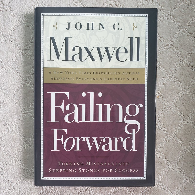 Failing Forward : Turning Mistakes Into Stepping Stones for Success 