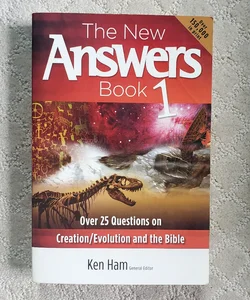 The New Answers Book 1 : Over 25 Questions on Creation/Evolution and the Bible