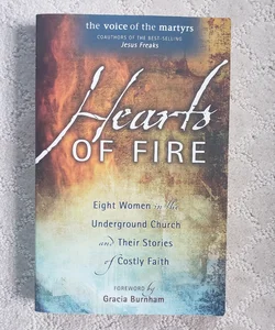Hearts of Fire : Eight Women in the Underground Church and Their Stories of Costly Faith