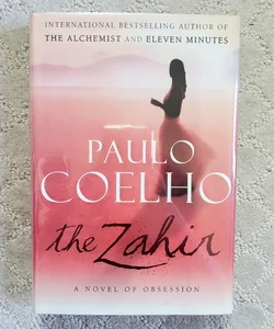 The Zahir : A Novel of Obsession (1st US Edition)