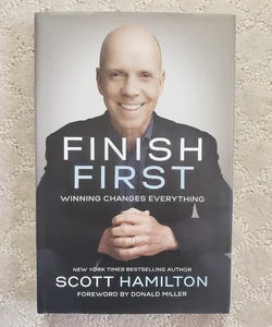 Finish First : Winning Changes Everything 