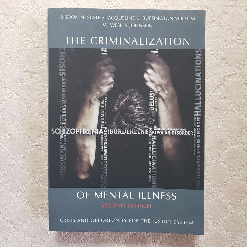 The Criminalization of Mental Illness : Crisis and Opportunity for the Justice System 