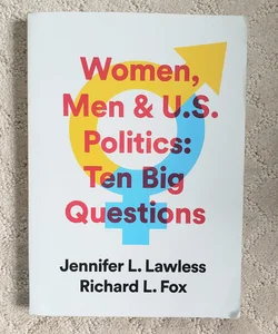 Women, Men and Us Politics : 10 Big Questions