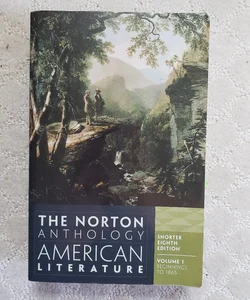 The Norton Anthology of American Literature, Volume 1 : Beginnings to 1865