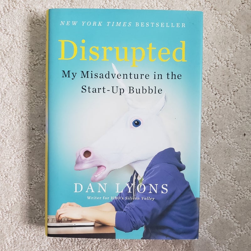 Disrupted : My Misadventure in the Start-Up Bubble