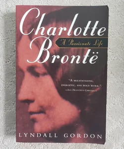 Charlotte Bronte : A Passionate Life 