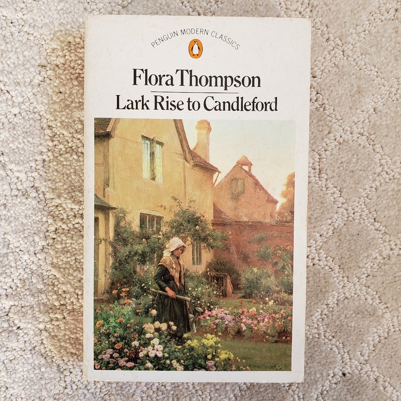 Lark Rise to Candleford : A Trilogy (Penguin Modern Classics Edition, 1984)