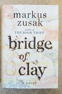 Bridge of Clay (1st Edition)