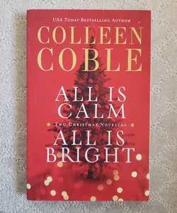 All Is Calm, All Is Bright : Two Christmas Novellas