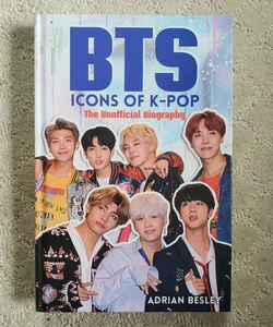 BTS Icons of Kpop: The Unnofficial Biography 