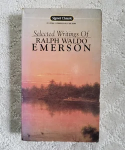 The Selected Writings of Ralph Waldo Emerson (Signet Classics Edition, 1983)