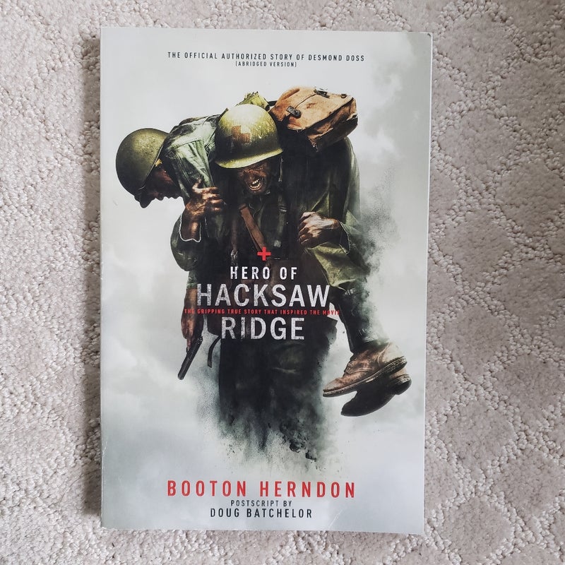 Hero of Hacksaw Ridge : The Gripping True Story That Inspired the Movie